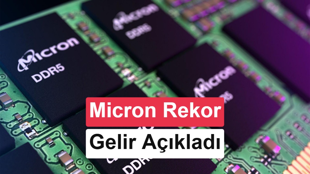 Micron’un DRAM geliri bir yılda yüzde 343 arttı: RAM krizi şirkete yaradı